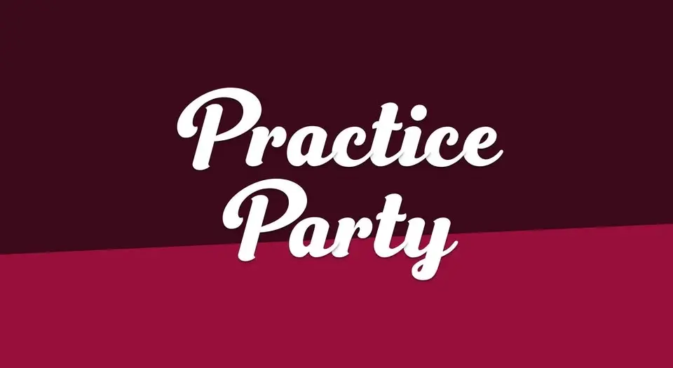 Practice Party