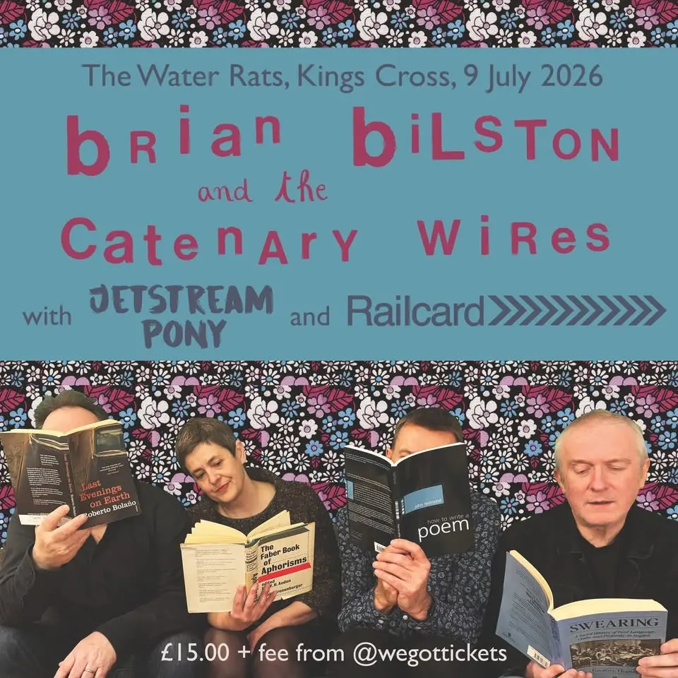 Brian Bilston and The Catenary Wires, with Jetstream Pony and Railcard
