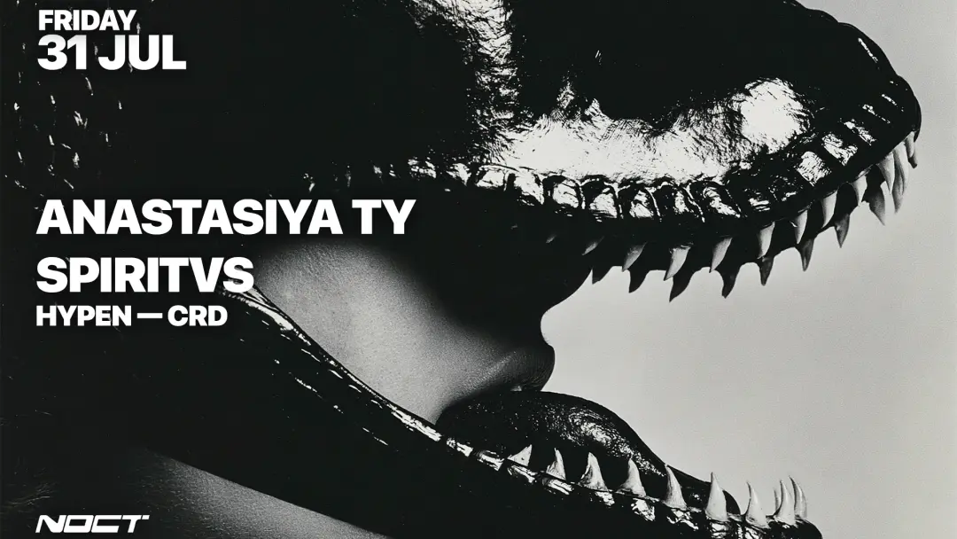NOCT PRESENTS: Anastasiya Ty, SPIRITVS, HYPEN, CRD