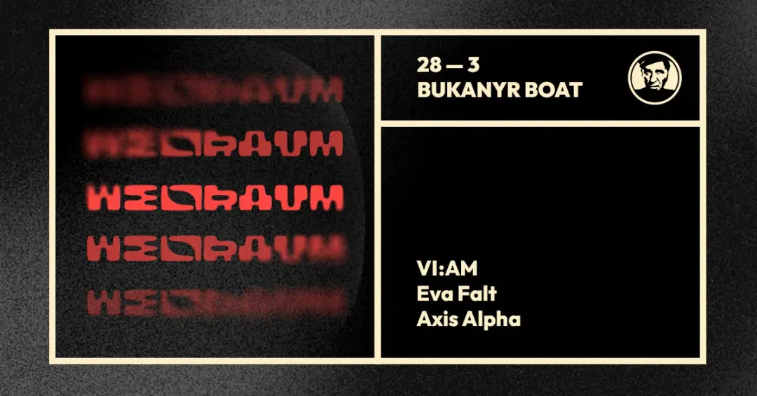 Weltraum - djs VI:AM (US), Eva Falt, Axis Alpha
