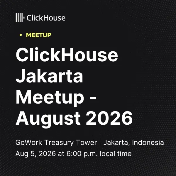 ClickHouse Jakarta Meetup - August 2026