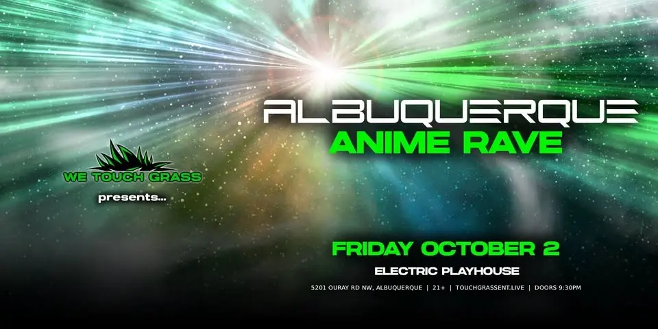#WeTouchGrass presents: Albuquerque Anime Rave
