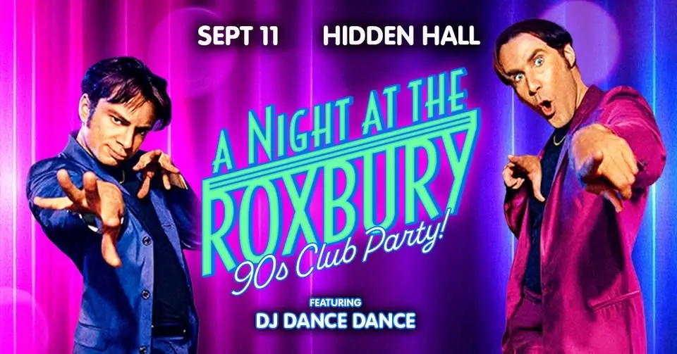 "A NIGHT AT THE ROXBURY: 90s Club Party!" 🪩✨ feat DJ Dance Dance