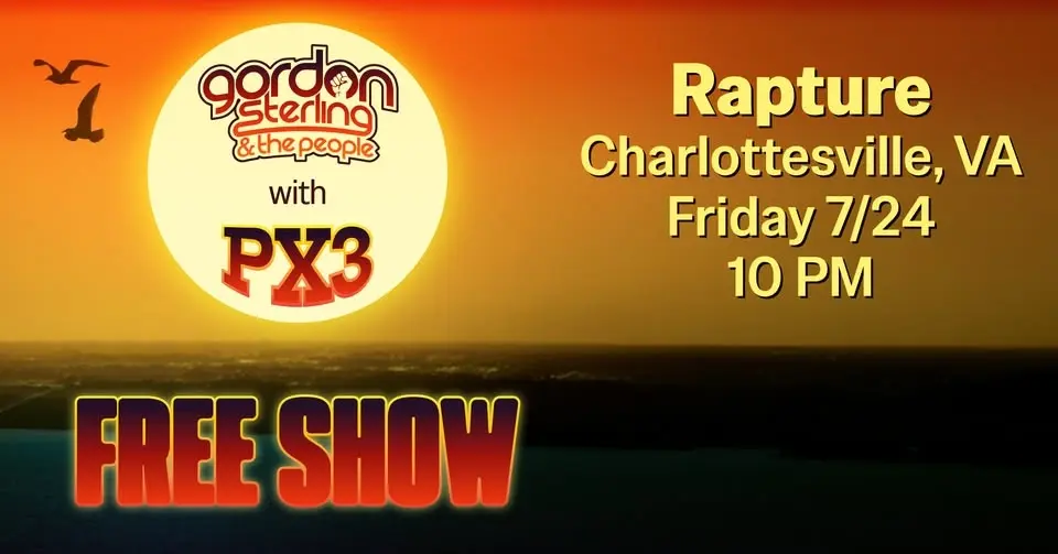 Gordon Sterling and The People w/ PX3 @ Rapture (Charlottesville, VA)