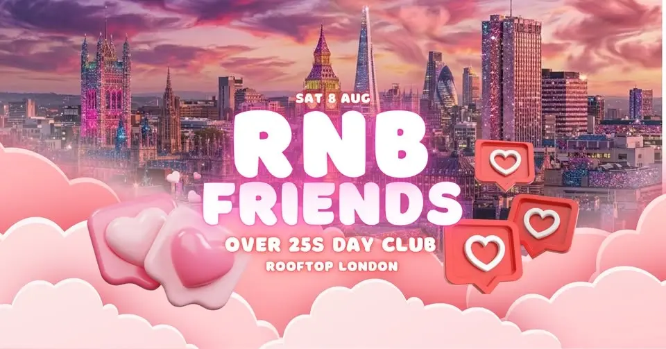 RNB Friends London Rooftop Day Club Over 25's Sat 15 Aug
