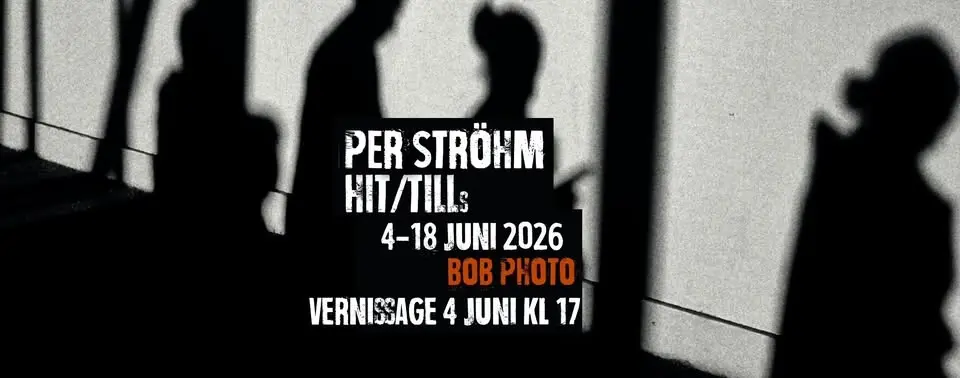 Vernissage 4 juni kl 17! Per Ströhm – HIT/TILLs på Bob Photo! 