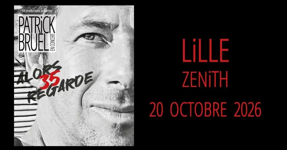 Patrick Bruel • Zénith, Lille • 20/10/26