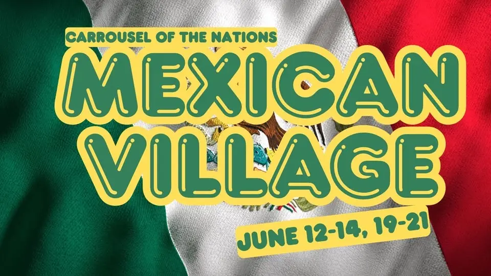 Mexican Village for Carrousel of the Nations