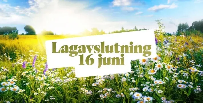 Varmt välkomna på lagavslutning 16juni!