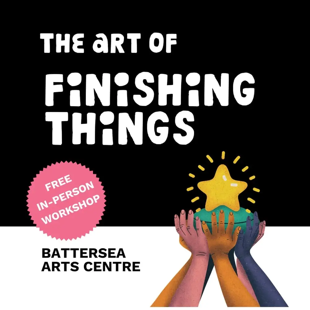 IN-PERSON: Finishing Things (Even When the Magic Wears Off) BATTERSEA