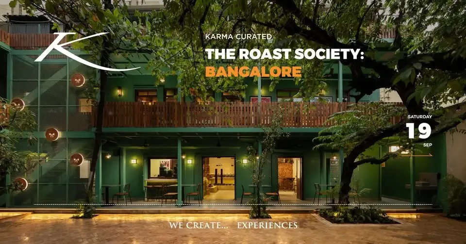 THE ROAST SOCIETY: BANGALORE