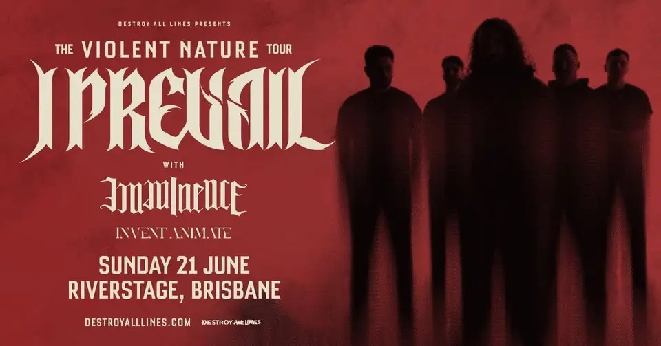 I Prevail // Brisbane // The Violent Nature Tour + Imminence & Invent Animate // Riverstage