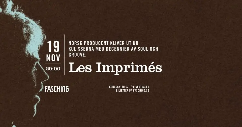 Les Imprimés // Support: Sam Eagle | Fasching, Stockholm