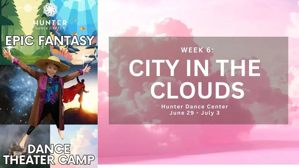 "City in the Clouds" EPIC FANTASY DANCE THEATER CAMP at Hunter Dance Center