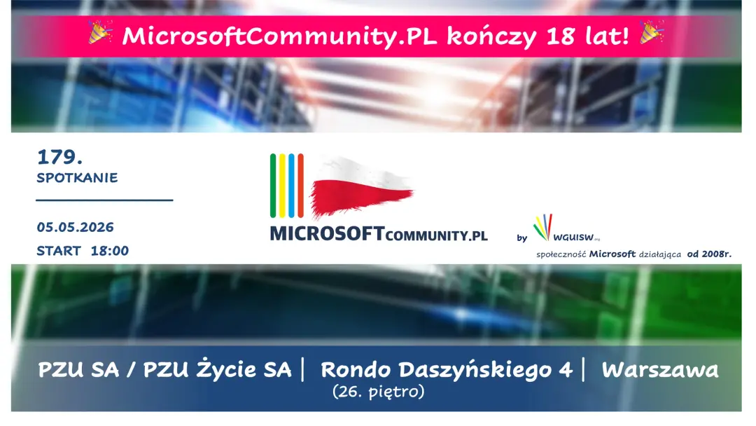 18 lat MicrosoftCommunity.PL (WGUiSW) - 179. spotkanie
