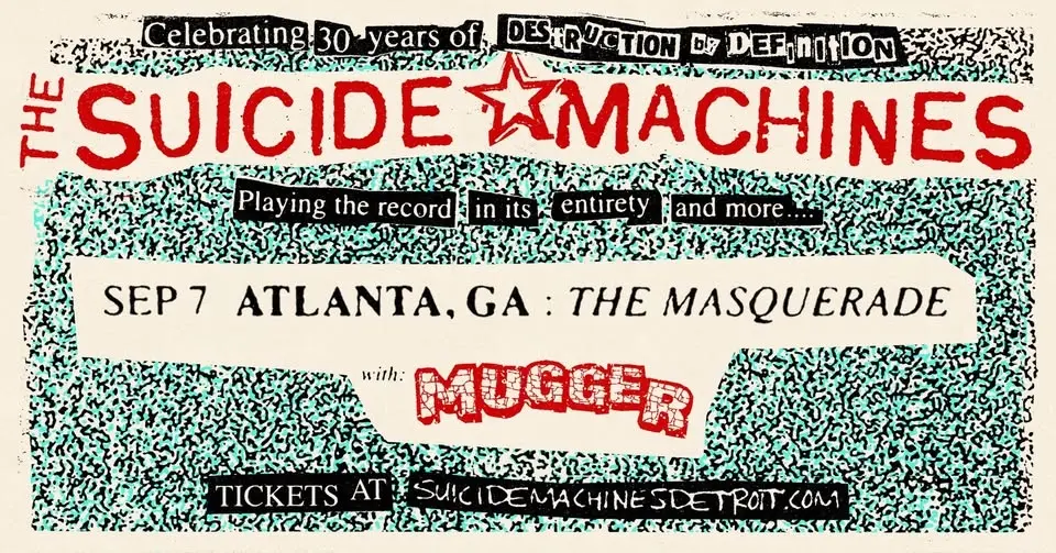 THE SUICIDE MACHINES 30 Years of 'Destruction By Definition' w/ Mugger at The Masquerade (Hell)