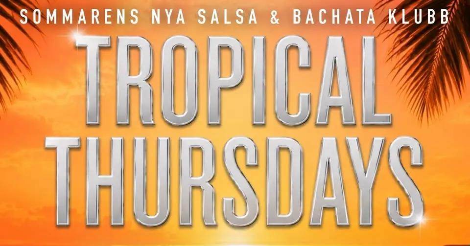 🌴TROPICAL THURSDAYS - SALSA & BACHATA🌴