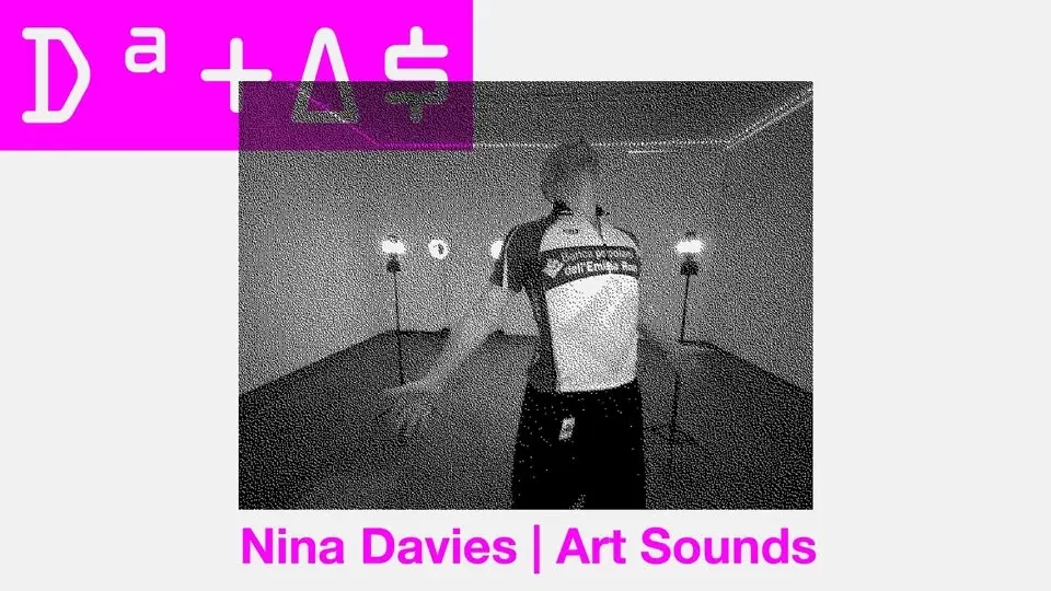 Nina Davies | Performance | Art Sounds | DATAS: The Data and the Sovereign