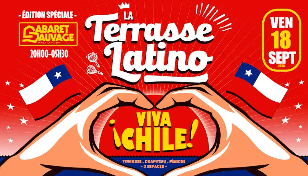La Terrasse Latino Du Cabaret Sauvage ¡ Viva Chile !