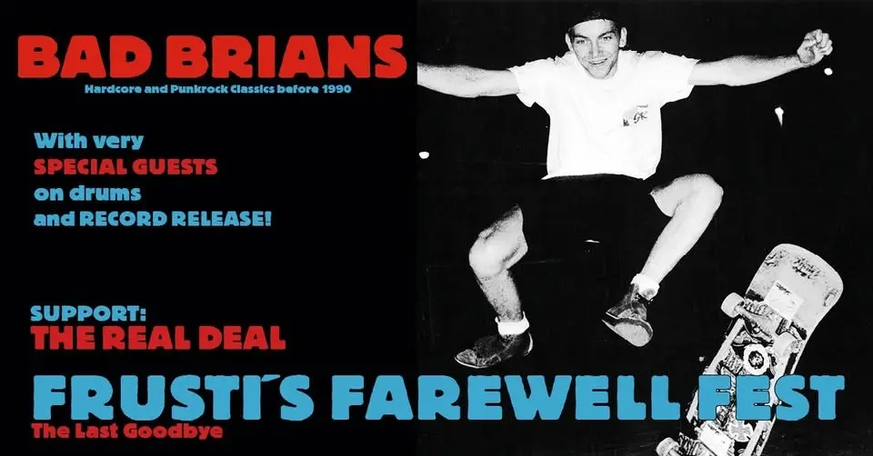 Frustis Farewell Fest w, Bad Brians-Punk/Bln+The Real Deal-Rockabilly/Bln+DJ Billy Pale