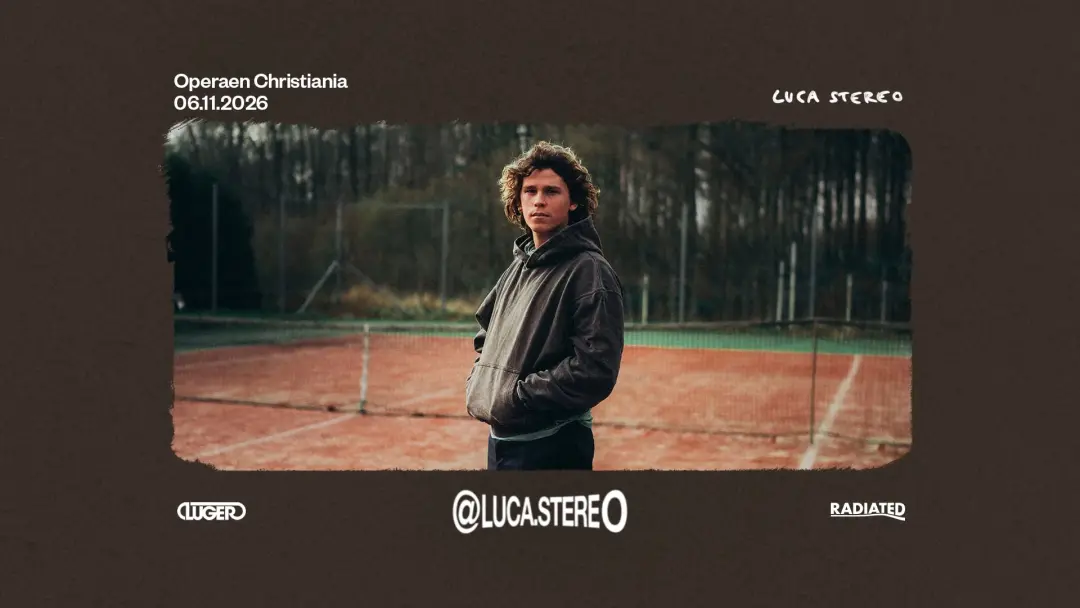 Luca Stereo // Luger // Operaen Christiania