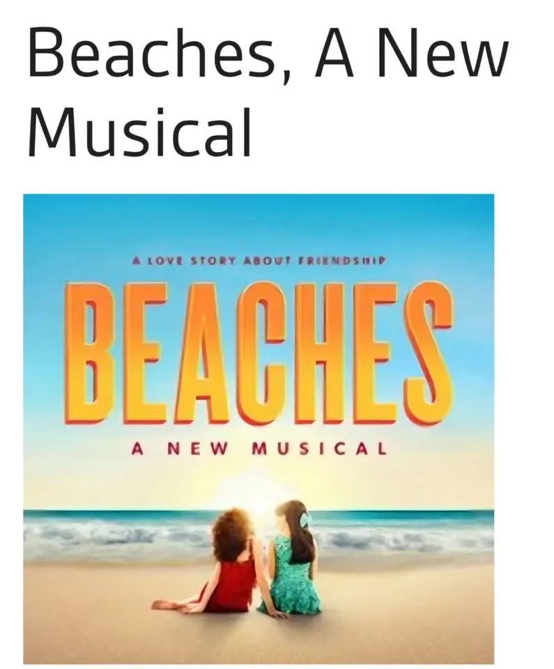 BROADWAY SHOW "BEACHES "