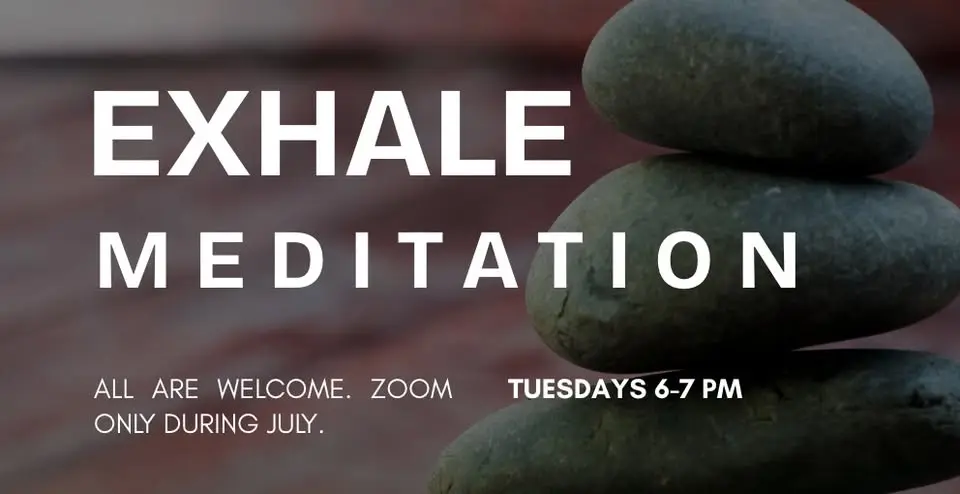 Exhale Meditation - ZOOM ONLY THROUGH JULY