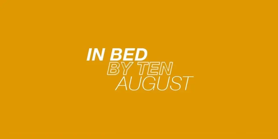 In Bed by Ten: August