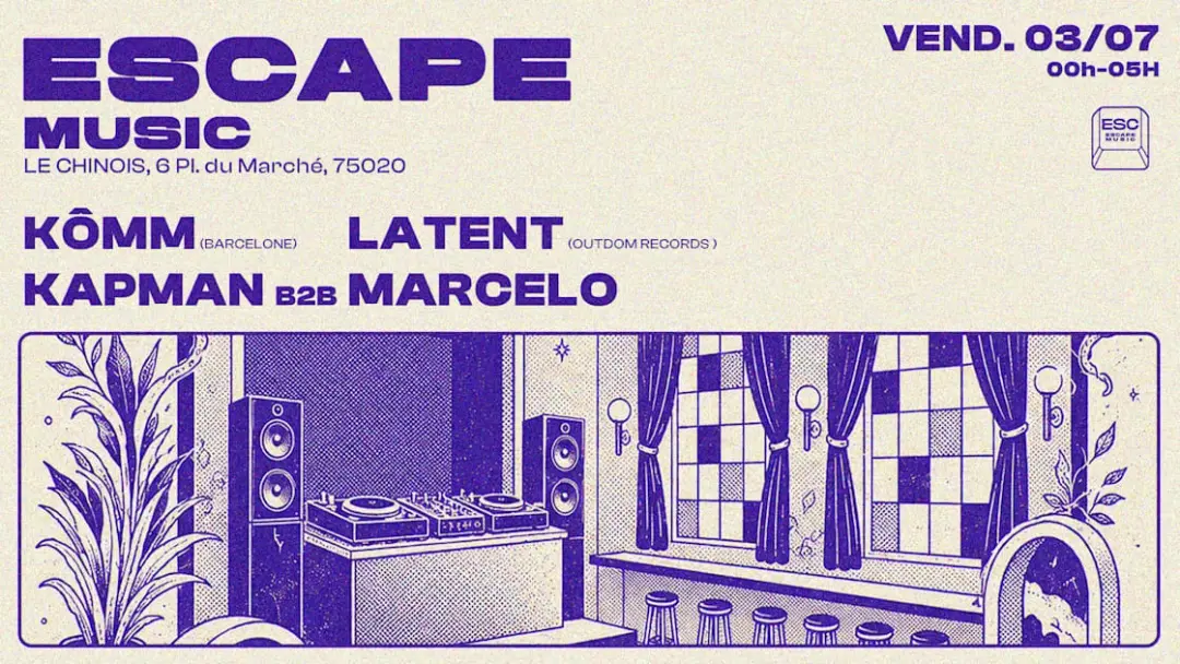 Escape Musique @Chinois: Kômm, Latent, Marcelo, Kapman