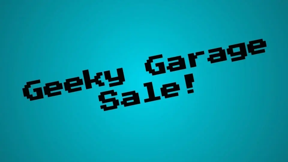 Geeky Garage Sale!
