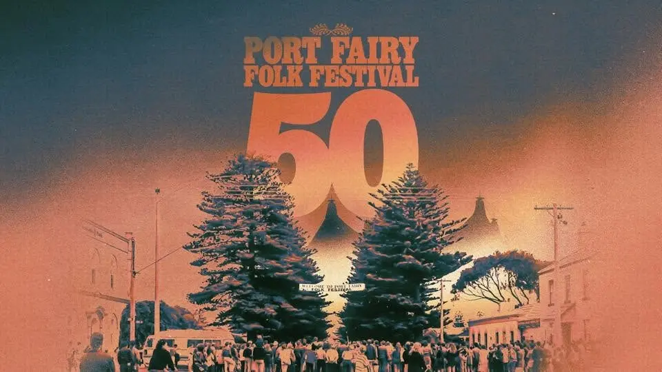 The 50th Port Fairy Folk Festival | 5-8 March 2027