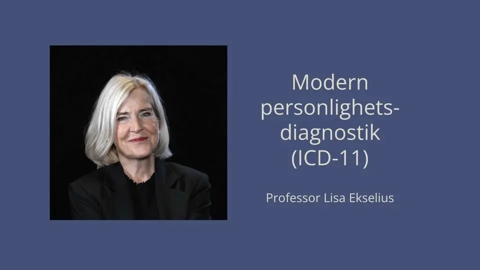 Evenemang: Modern personlighetsdiagnostik (ICD-11) - med Professor Lisa Ekselius 