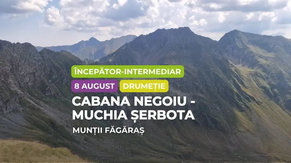 Drumeție începător - intermediar: Munții Făgăraș, Cabana Negoiu - Muchia Șerbota