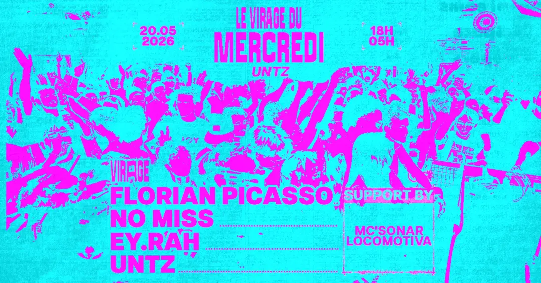 Le Virage du Mercredi x UNTZ: Florian Picasso, Ey.rah & MORE