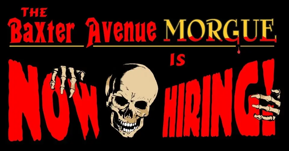 Baxter Avenue Morgue CAST CALL!