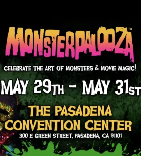 Monsterpalooza May29-31st Pasadena CA