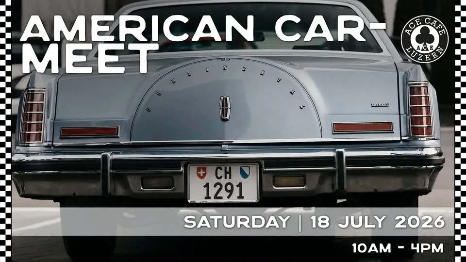 ♣️ AMERICAN CAR-MEET im ACE CAFE LUZERN ♣️