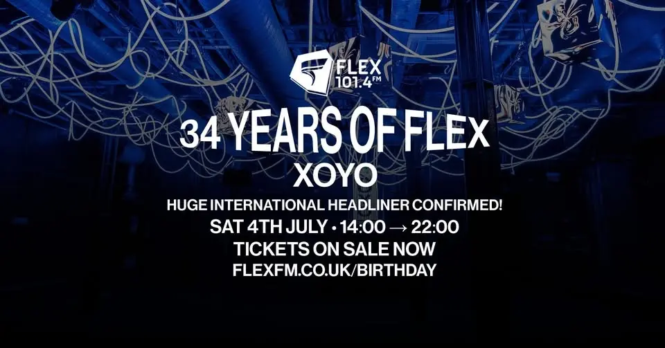 34 Years Of Flex FM @ XOYO London