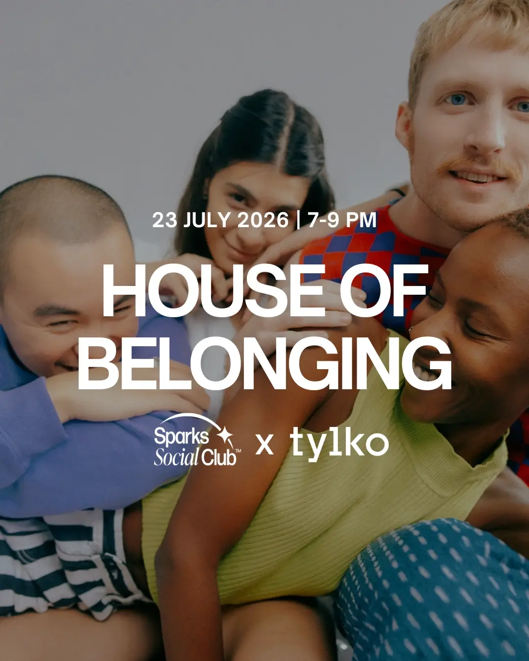 House of Belonging | Sparks x Tylko