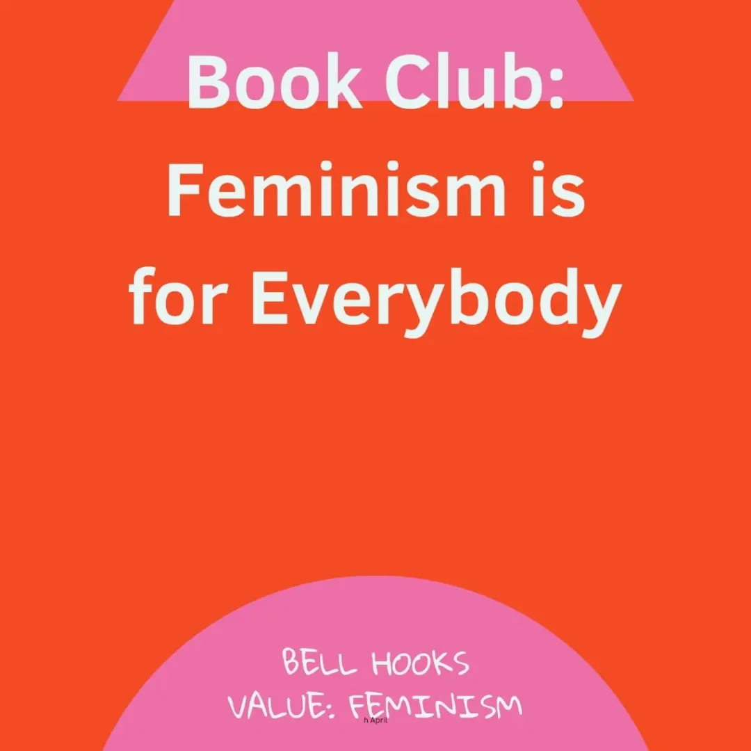 Book Club - Feminism is for Everybody (Ch 3 and 4)