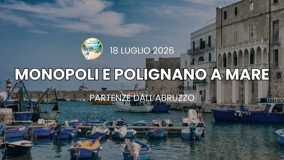 Gita a Monopoli e Polignano a Mare - PARTENZE DALL'ABRUZZO