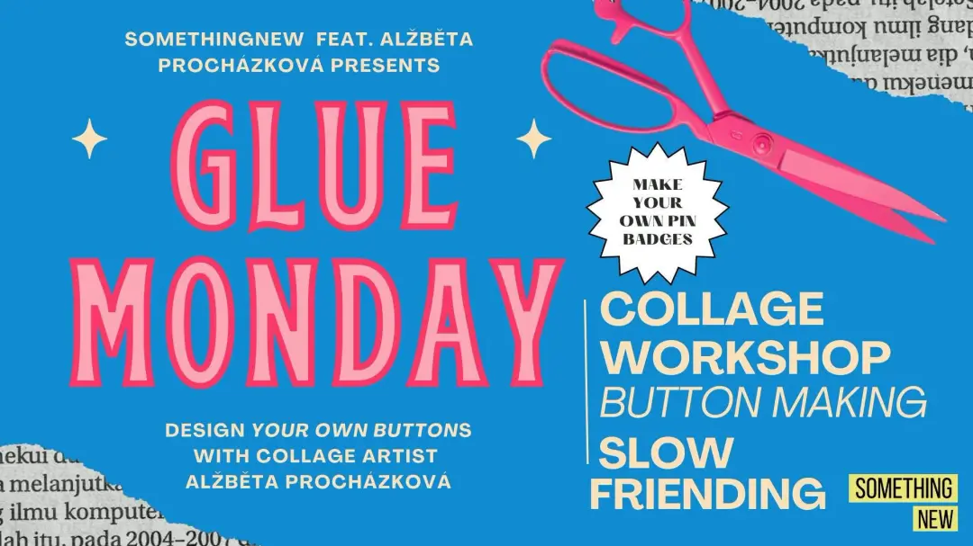 GLUE MONDAY - COLLAGE & BUTTON MAKING WORKSHOP (REGISTRATION REQUIRED)