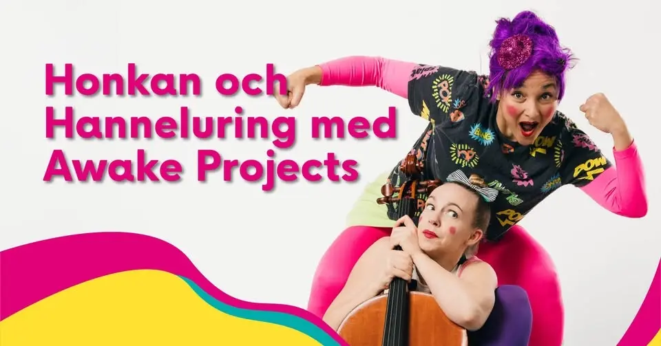 Scensommar: Honkan och Hanneluring med Awake Projects