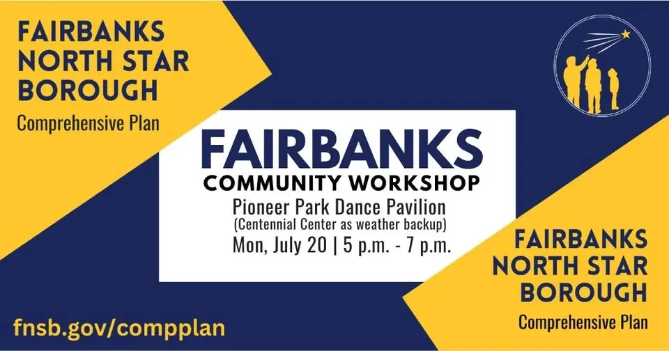FNSB Comprehensive Plan Community Workshop: FAIRBANKS