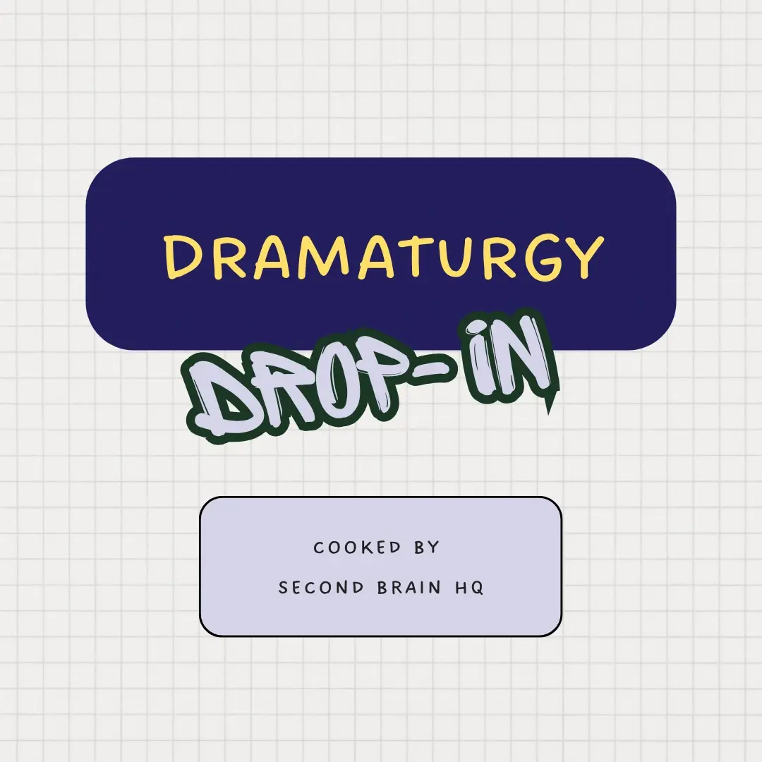 Dramaturgy Drop-In βπΎβ¨