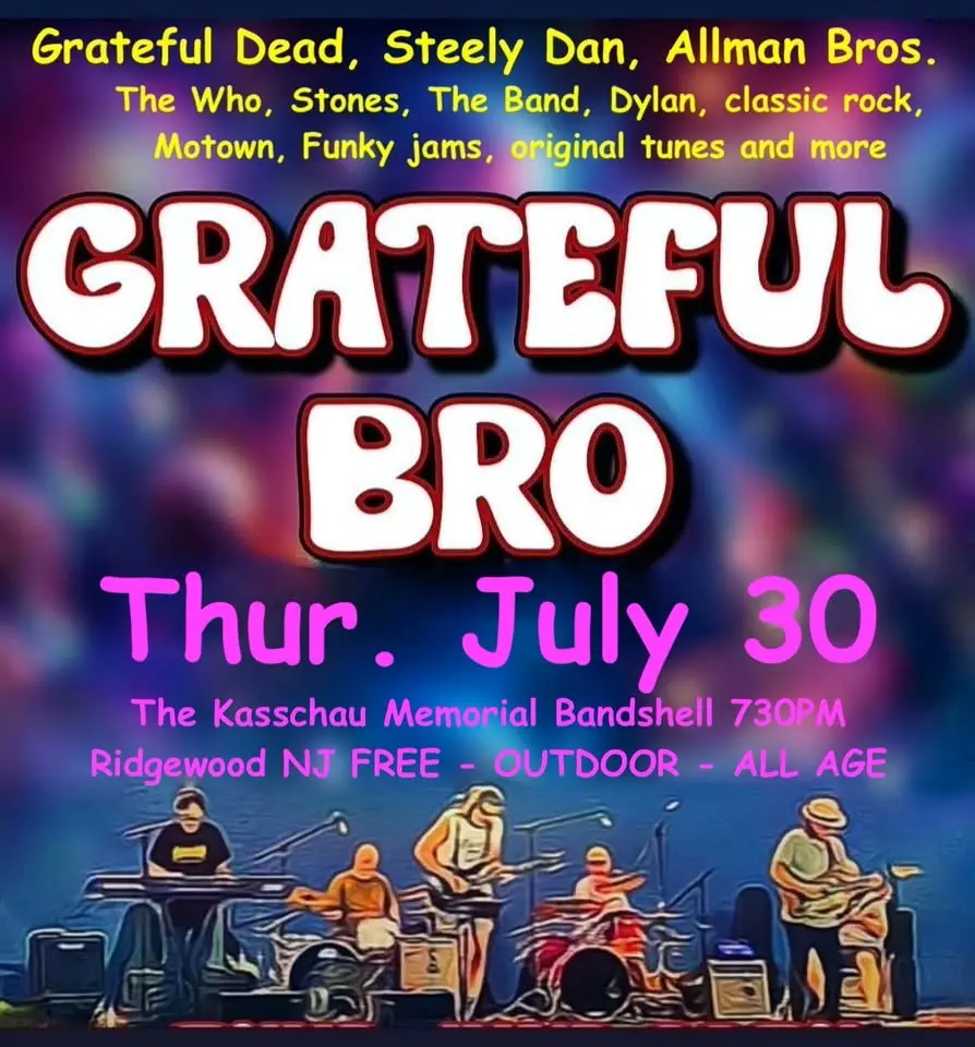 Grateful BRO July 30 @ The Kasschau Memorial Bandshell, Ridgewood NJ - FREE - OUTDOOR - ALL AGE show