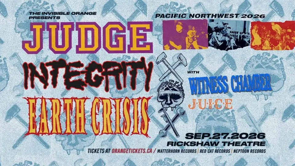 INTEGRITY // JUDGE // EARTH CRISIS // WITNESS CHAMBER // JUICE. September 27 @ Rickshaw Theatre
