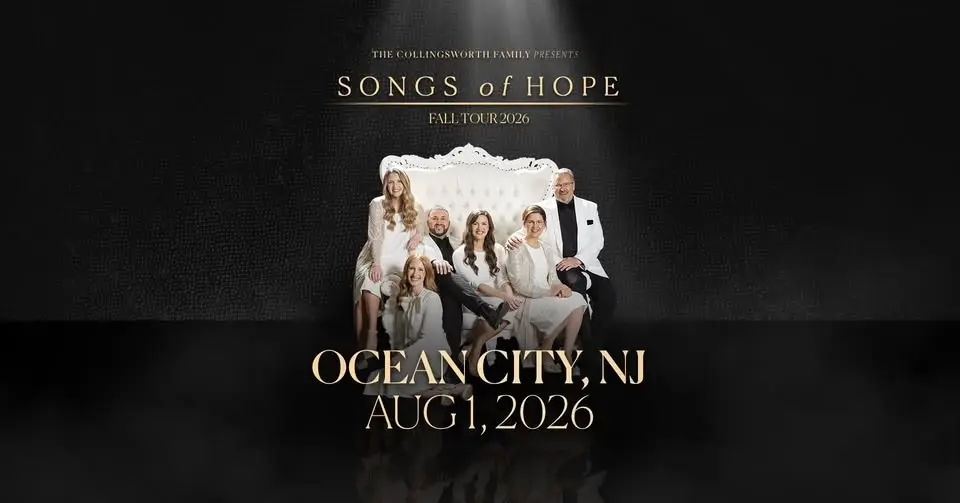 Songs of Hope Tour with The Collingsworth Family - Ocean City, NJ