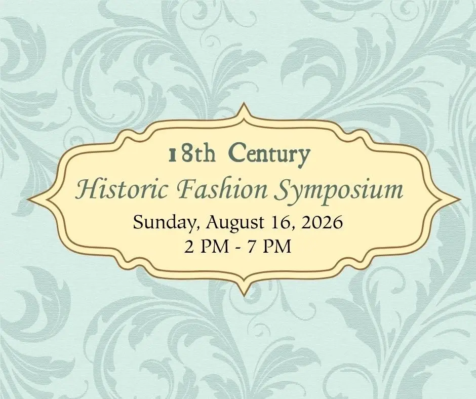 18th Century Historic Fashion Symposium
