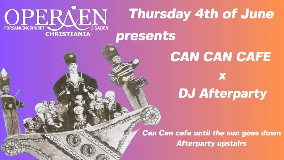 Can Can Cafe & DJ Afterparty @ Operaen, Christiania